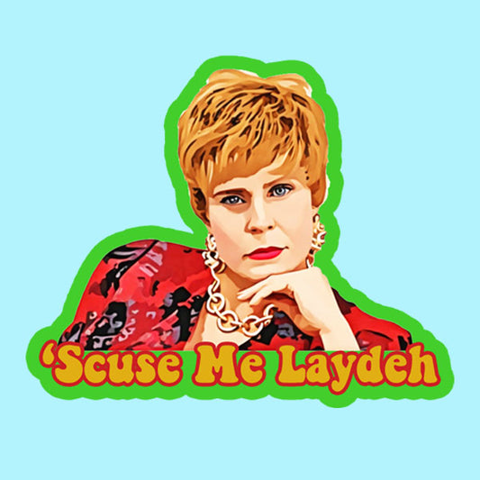 Scuse Me Laydeh - Charity Shop Sue