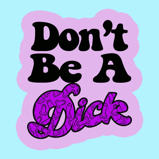 Don't Be a Dick