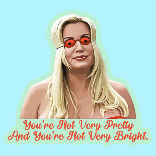 You're Not Very Pretty, And You're Not Very Bright - A Cinderalla Story Fiona/Jennifer Coolidge