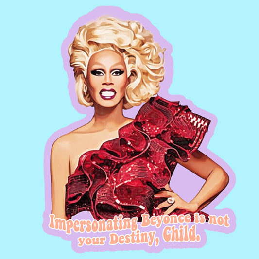 Imitating Beyonce Is Not Your Destiny, Child - RuPaul