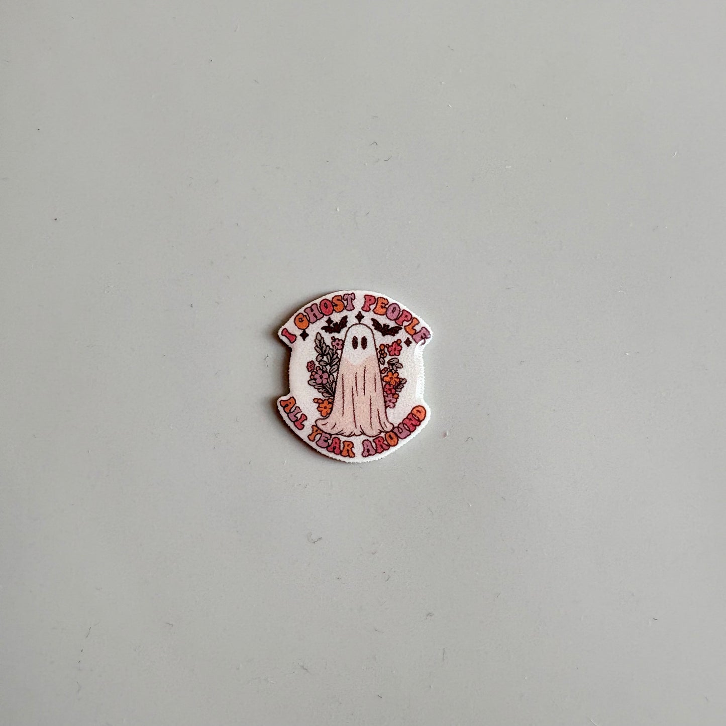 I Ghost People All Year Round Pin Badge OR Croc Charm