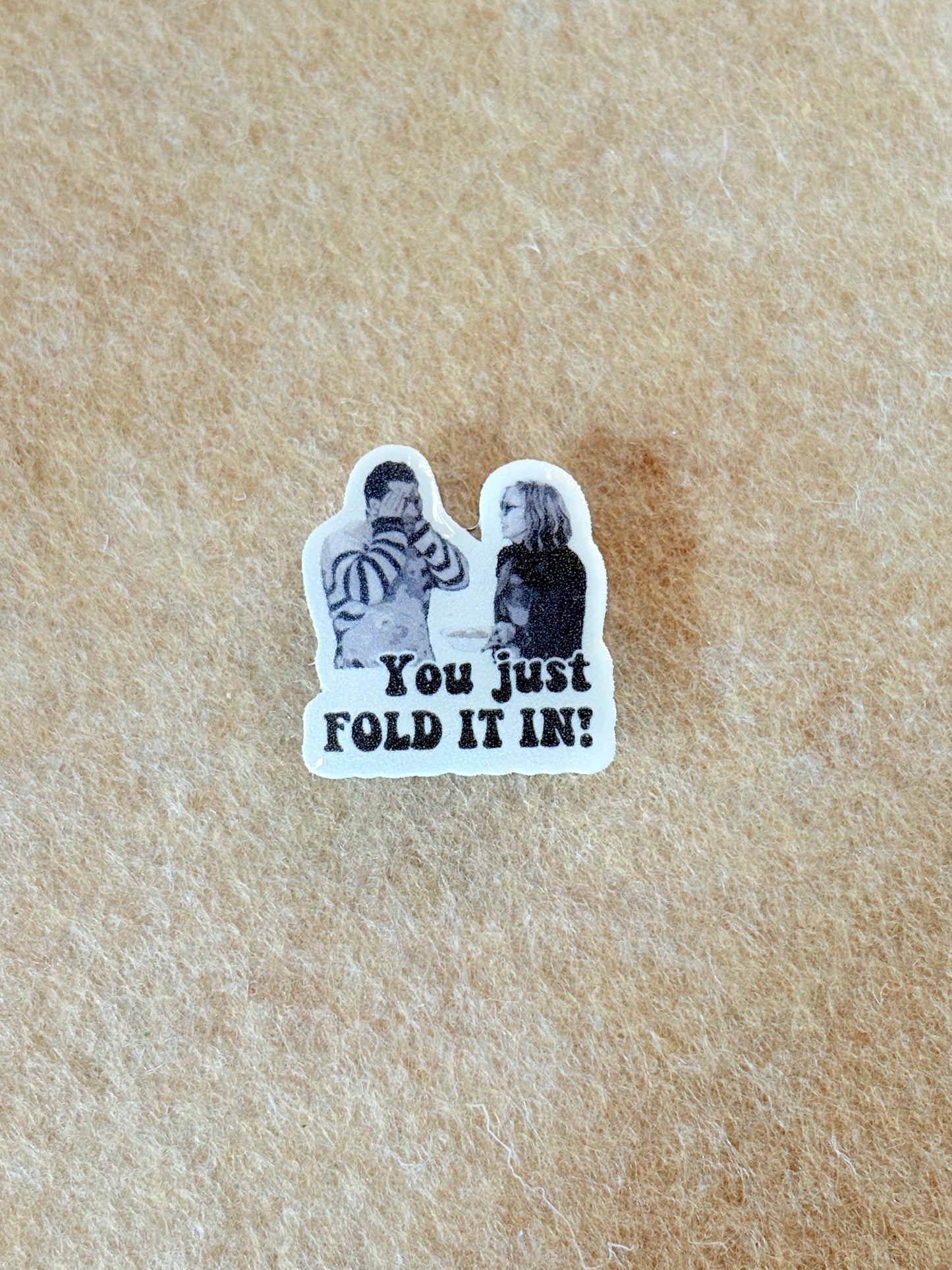 You Just Fold It In!