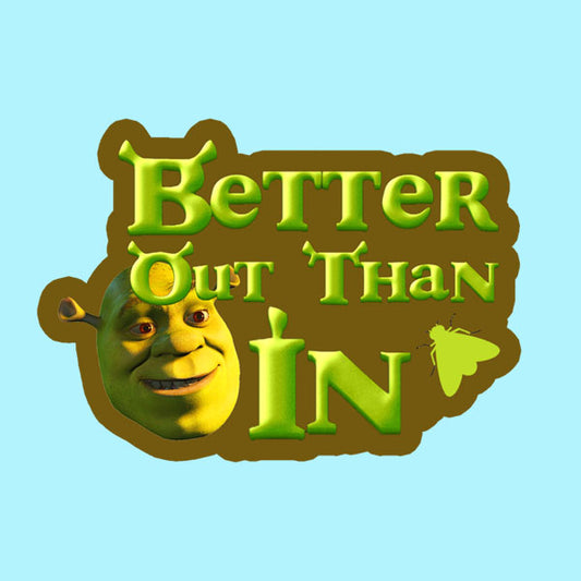 Better Out Than In