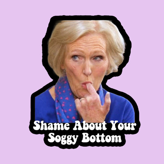 Mary Berry - Shame About Your Soggy Bottom