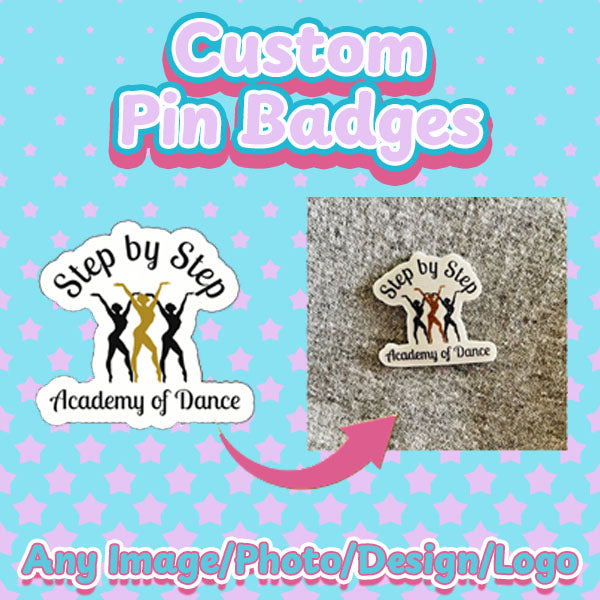 Custom Pins/Badges - all images/ideas/designs - customisable