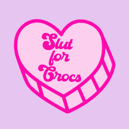 Slut for Crocs